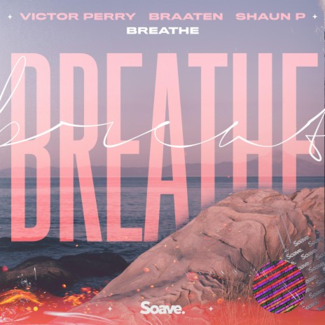 Breathe ft. Braaten, Shaun P, Victor Terrell Perry, Martin Bråten & Shaun Principato