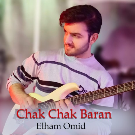 Chak Chak Baran ft. Elham Omid | Boomplay Music