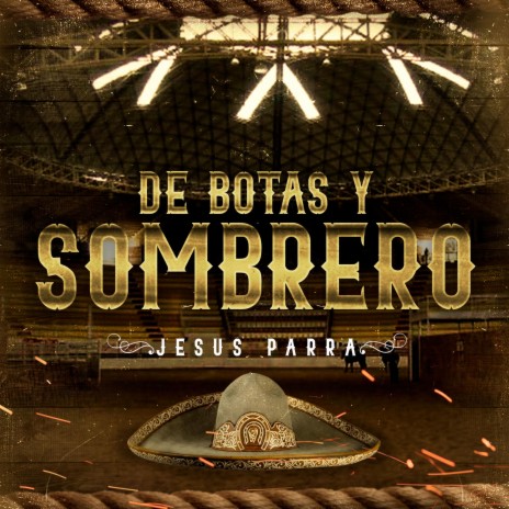 De Botas y Sombrero | Boomplay Music