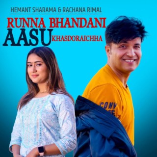 Runna Bhandani Aasu Khasdoraichha