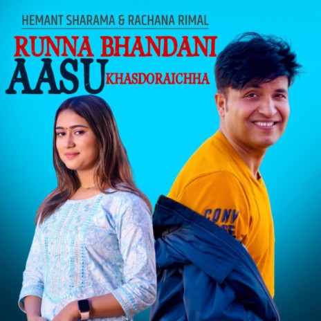 Runna Bhandani Aasu Khasdoraichha ft. Rachana Rimal | Boomplay Music