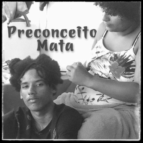 Preconceito Mata | Boomplay Music