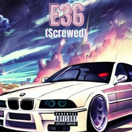 E36 (Screwed)