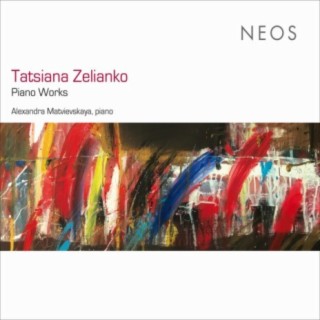 Tatsiana Zelianko: Piano Works