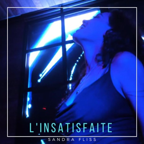 L'insatisfaite | Boomplay Music