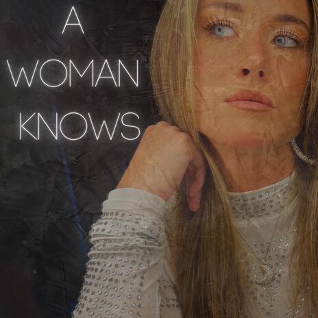 A Woman Knows | Boomplay Music