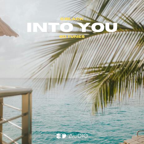 Into You ft. 8D Tunes & Outertone Vital | Boomplay Music