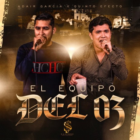 El Equipo Del 03 (El Venado) ft. Quinto Efecto | Boomplay Music