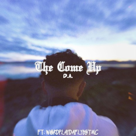 The Come Up ft. WORDPLAY Da Flyest MC | Boomplay Music