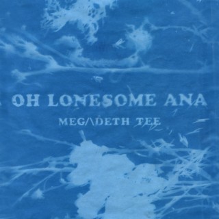 Oh Lonesome Ana