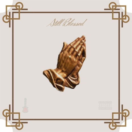 Still Blessed ft. SoloBagg & Mikey Dolla | Boomplay Music
