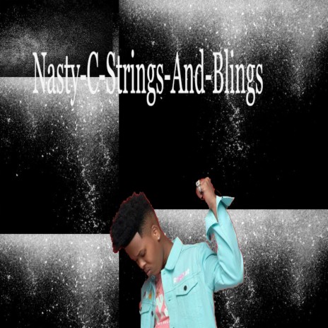 Nasty C Strings and Blings | Boomplay Music