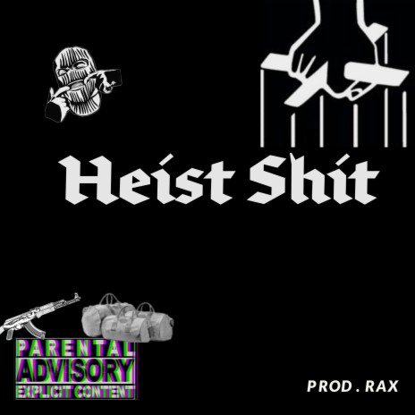Heist shit | Boomplay Music