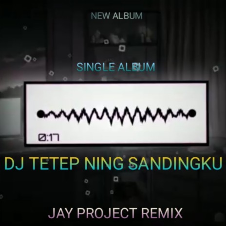 DJ TETEP NING SANDINGKU | Boomplay Music