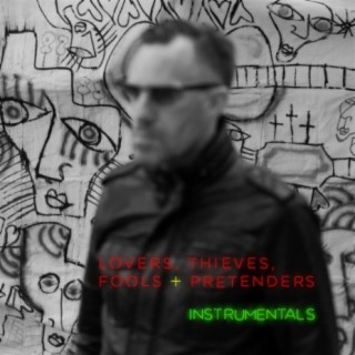 Lovers, Thieves, Fools + Pretenders (Instrumentals)
