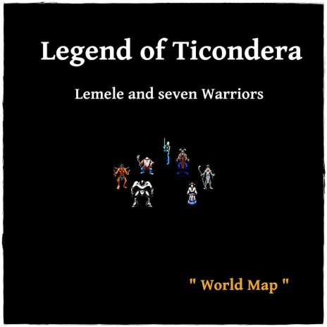Legend of Ticondera - Lemele and Seven Warriors - World Map | Boomplay Music