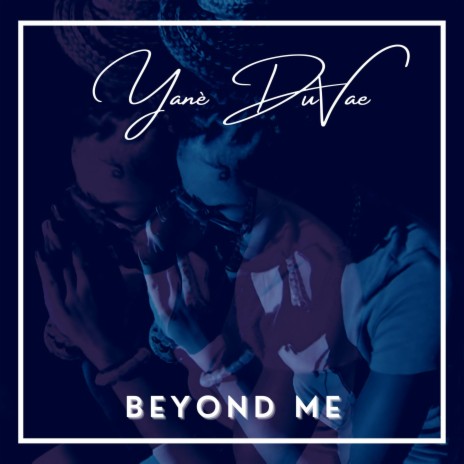 Beyond Me | Boomplay Music