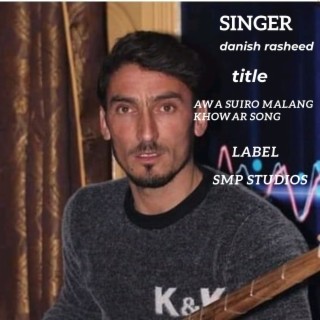 Awa Suiro Malang Khowar Song