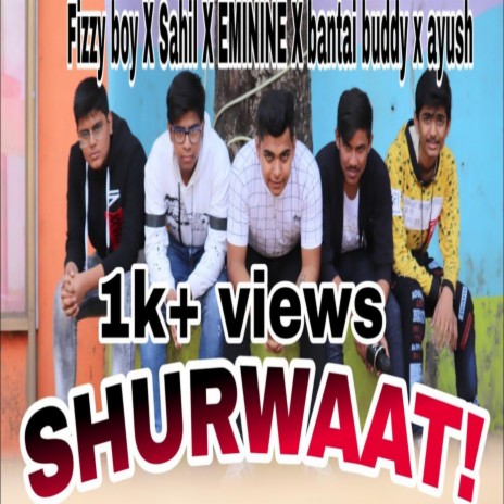 Shurwaat (feat. Rapshield, Bantai buddy, Aayush & Fizzy Boyyy)