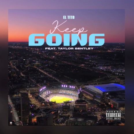 Keep Going ft. Taylor Bentley | Boomplay Music