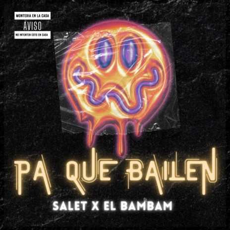PA QUE BAILEN (EL BAMBAM Remix) ft. EL BAMBAM | Boomplay Music