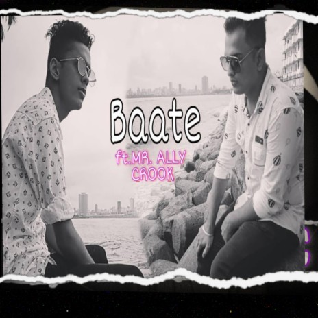 Baate (PEHLA PYAR EP) ft. MR. ALLY CROOK | Boomplay Music