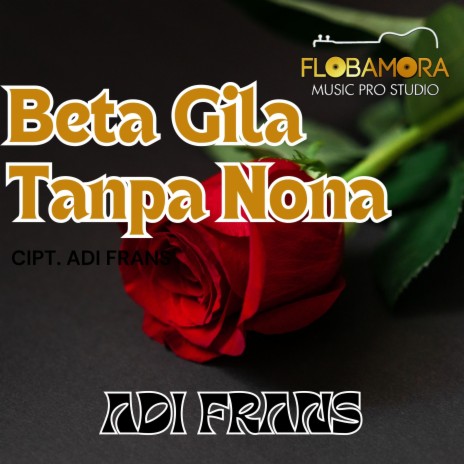 Beta Gila Tanpa Nona | Boomplay Music