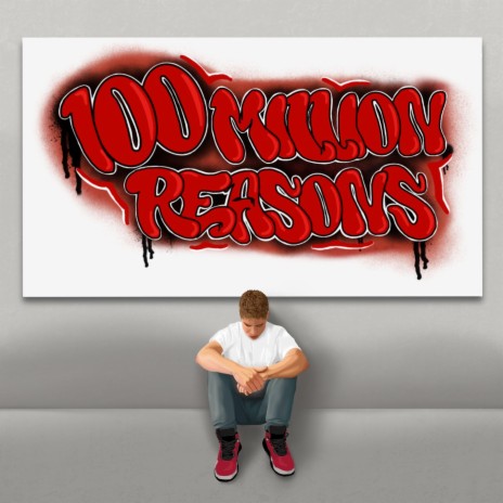 100 Million Reasons