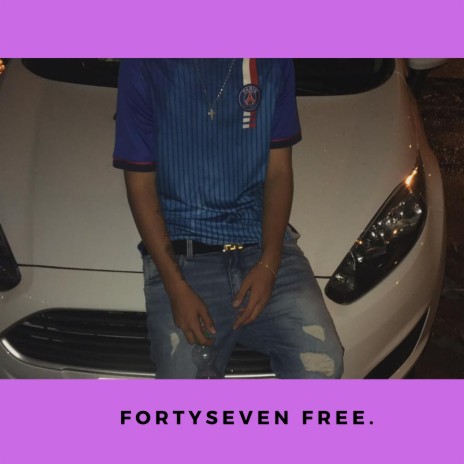 Fortyseven Free. | Boomplay Music