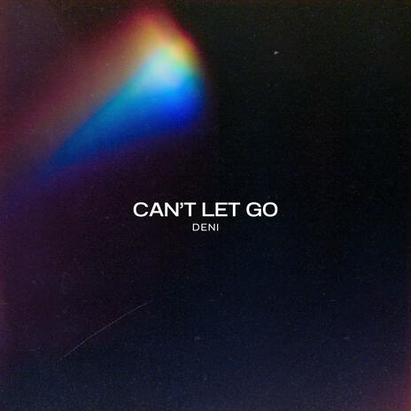 Can't Let Go | Boomplay Music