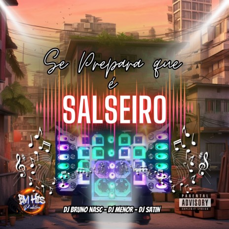 Se Prepara Que É Salseiro ft. DJ Satin & DJ MENOR | Boomplay Music