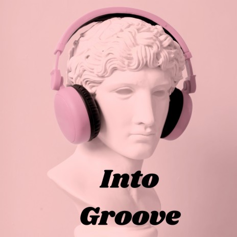 Into Groove | Boomplay Music