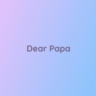 Dear Papa