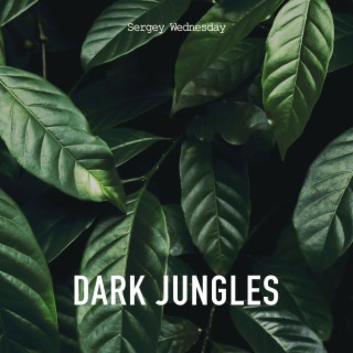 Dark Jungles