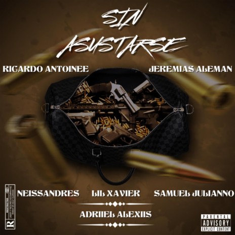 SIN ASUSTARSE ft. Ricardo Antoine, Jeremias Aleman, Lil Xavier, Samuel Juliano & Neissvndres | Boomplay Music