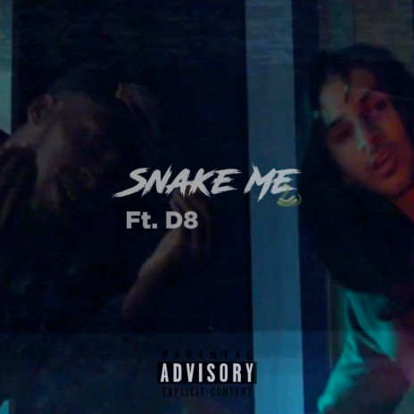 Snake Me ft. D8 | Boomplay Music