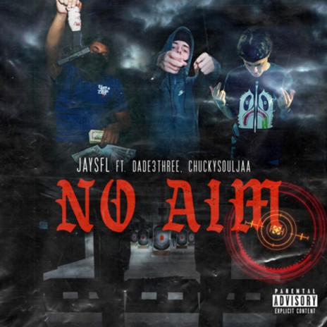 No Aim (feat. Dade3hree & Chuckysouljaa)