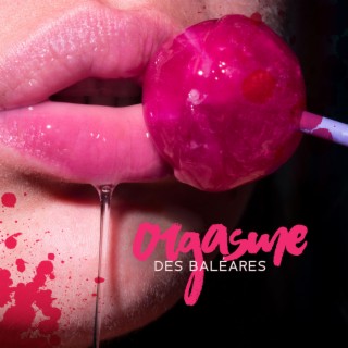 Orgasme des Baléares: Des rythmes lents et sexy, Musique fondante érotique, Sélection sensuelle chaude