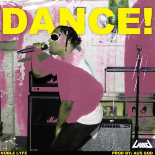DANCE! lyrics | Boomplay Music