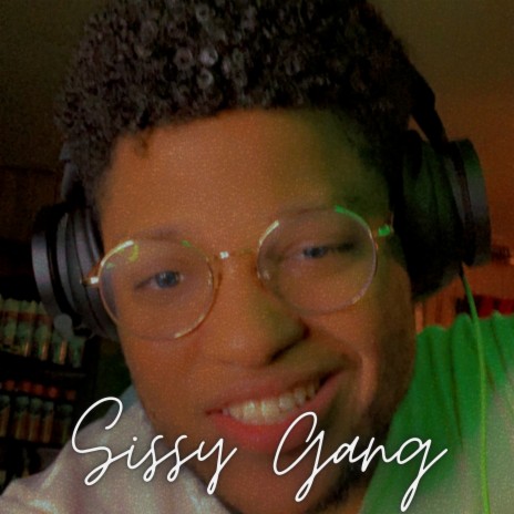 Sissy Gang | Boomplay Music