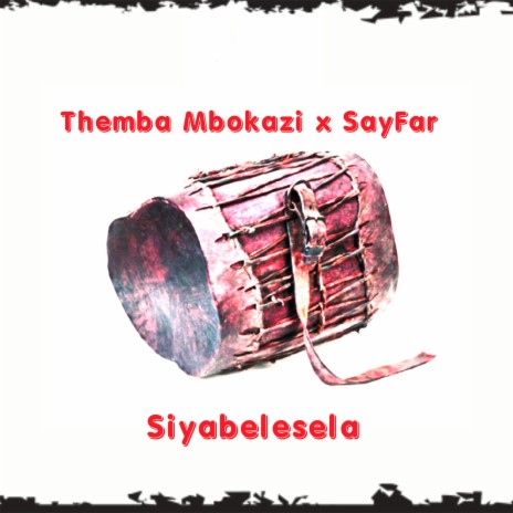 Siyabelesela ft. Sayfar | Boomplay Music