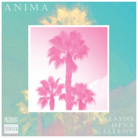 Anima ft. HENA & Galletty | Boomplay Music