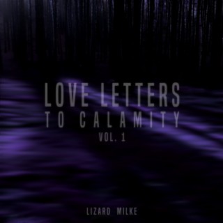 Love Letters to Calamity, Vol.1