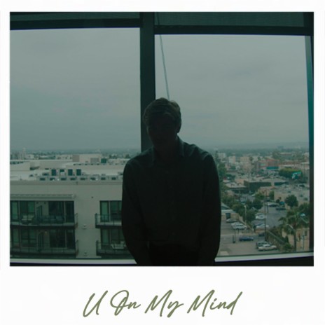 U On My Mind | Boomplay Music