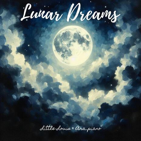 Lunar Dreams ft. Ara_piano | Boomplay Music