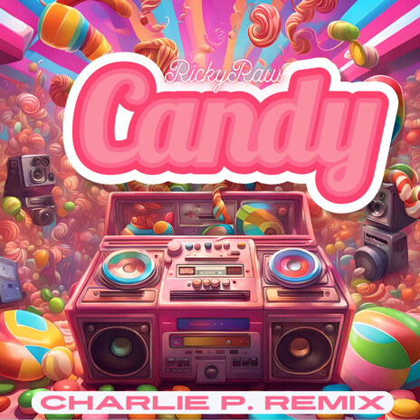 Candy (Charlie P. Remix) | Boomplay Music