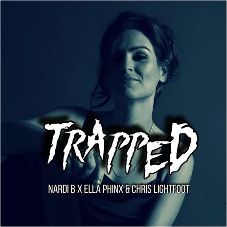 Trapped ft. Ella Phinx & Chris Lightfoot | Boomplay Music