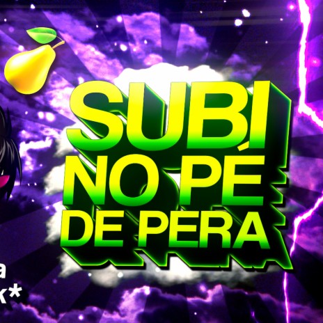 Beat Subi No Pé De Pera - (Funk Remix) ft. DJ Tsk