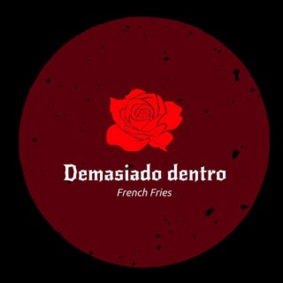 Demasiado dentro