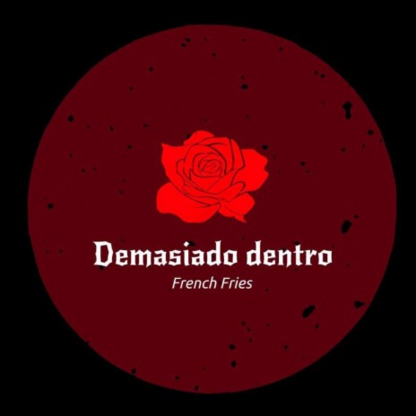 Demasiado dentro | Boomplay Music